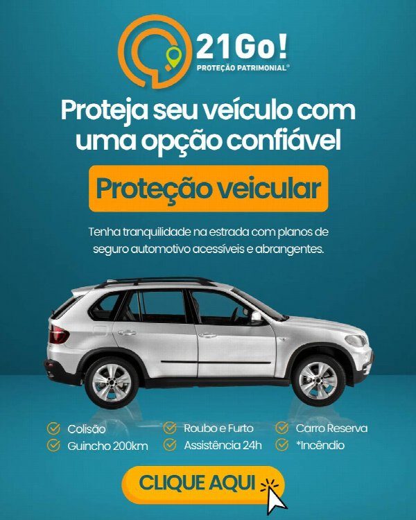 Anúncio da 21Go!: proteção veicular com colisão, roubo e furto, carro reserva, guincho 200 km, assistência 24h e incêndio